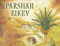 This Week's Parshah: Eikev